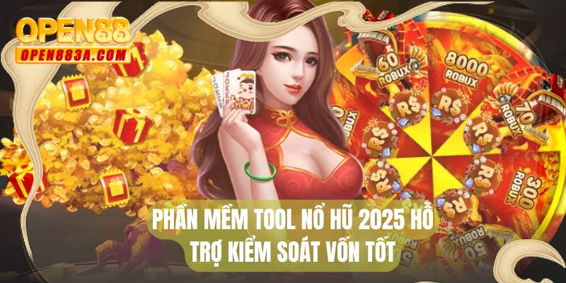 Phần mềm tool nổ hũ 2025 hỗ trợ kiểm soát vốn tốt
